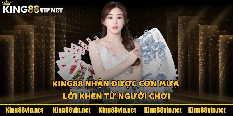 king88-nhan-duoc-con-mua-loi-khen